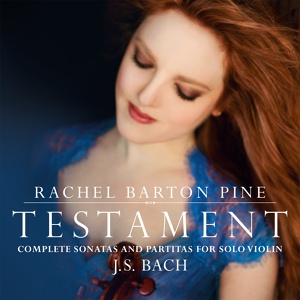 Обложка для Rachel Barton Pine - Sonata No. 2 in A Minor, BWV 1003: III. Andante