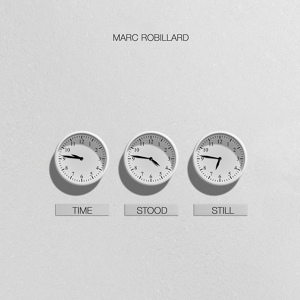 Обложка для Marc Robillard - Time Stood Still