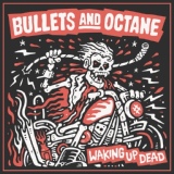 Обложка для Bullets and Octane - Waking Up Dead
