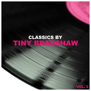 Обложка для Tiny Bradshaw, Bradshaw - Get Back On The Shelf Baby