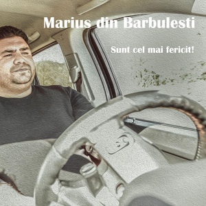 Обложка для Marius din Barbulesti - Sunt cel mai fericit!