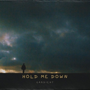 Обложка для Gardient - Hold Me Down