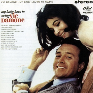 Обложка для Vic Damone - My Baby Loves To Swing
