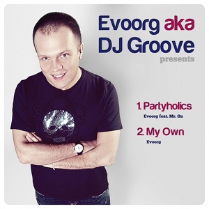 Обложка для DJ Groove - DJ Groove aka Evoorg_My Own
