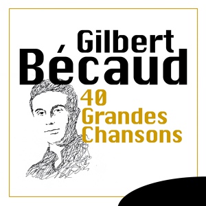 Обложка для Gilbert Becaud - Si je pouvais revivre un jour ma vie