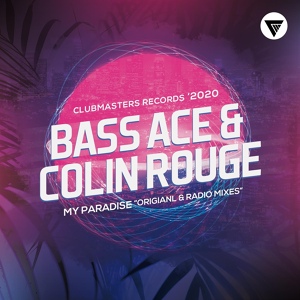 Обложка для Bass Ace, Colin Rouge - My Paradise (Extended Mix) [Clubmasters Records]