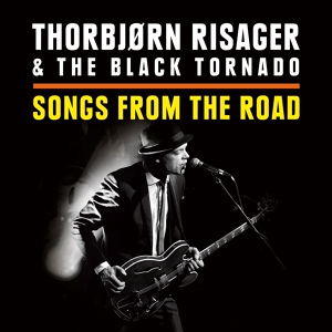 Обложка для Thorbjørn Risager & The Black Tornado - On My Way