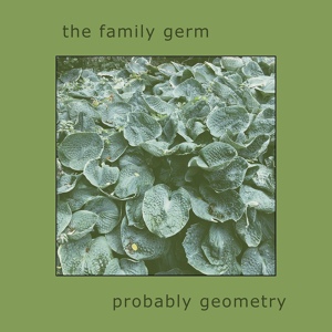 Обложка для The Family Germ - Probably Geometry