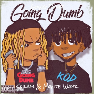 Обложка для Kkilam, Monte Wayz - Going Dumb
