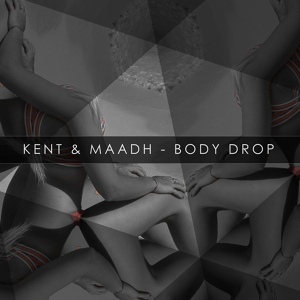 Обложка для Kent, MAADH - Body Drop