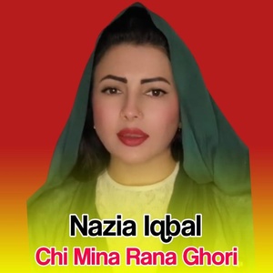 Обложка для Nazia Iqbal - Chi Mina Rana Ghori