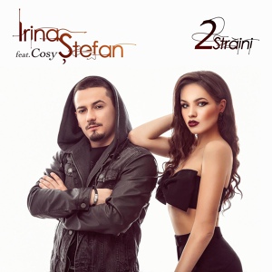 Обложка для Irina Stefan feat. Cosy - 2 straini