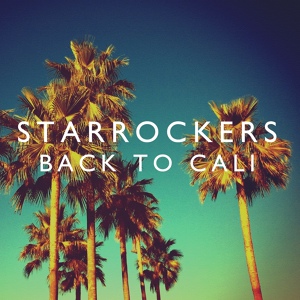 Обложка для StarRockers - Back To Cali (Original Mix)