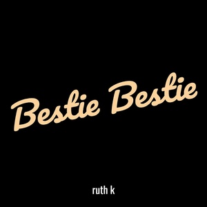 Обложка для ruth k - Bestie Bestie
