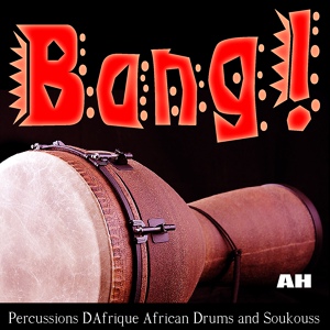 Обложка для Bang - African Djembe Music - Cammeroon Drum Song - Djembe, Bongos and Congas