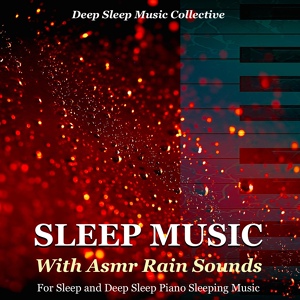 Обложка для Deep Sleep Music Collective - Sleep Music (Rain Sounds Piano)