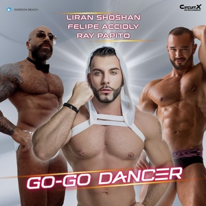 Обложка для Liran Shoshan, Felipe Accioly, Ray Papito - Go-Go Dancer