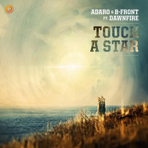 Обложка для Adaro, B-Front feat. Dawnfire - Touch A Star