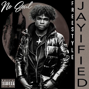 Обложка для Jayified - No Soul (Freestyle)