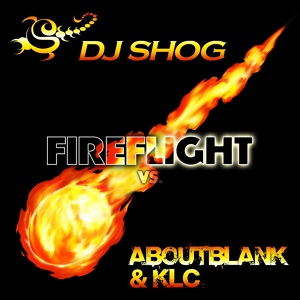 Обложка для DJ SHOG vs. Aboutblank & KLC - Fireflight