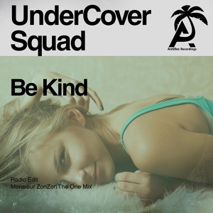 Обложка для UnderCover Squad - Be Kind