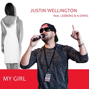 Обложка для Justin Wellington feat. Leebonz, K-Dawg - My Girl