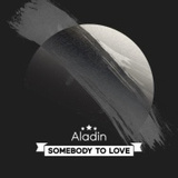 Обложка для Aladin - Somebody to love