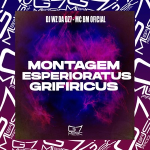 Обложка для DJ WZ DA DZ7, MC BM OFICIAL - Montagem Esperioratus Grifiricus