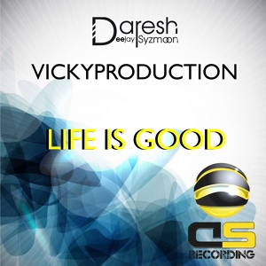 Обложка для Daresh Syzmoon, Vickyproduction - Life Is Good