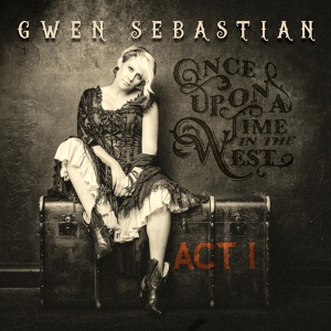 Обложка для Gwen Sebastian - Once Upon a Time in the West