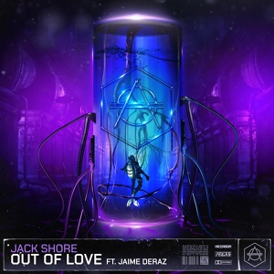 Обложка для Jack Shore feat. Jaime Deraz - Out Of Love