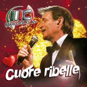 Обложка для Marco e il Clan - Cuore Ribelle