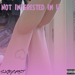 Обложка для SXMBRST - Not Interested in U