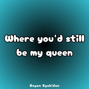 Обложка для Reyan Syahidan - We'd still be together