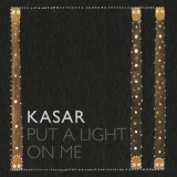 Обложка для Kasar - Put a Light On Me