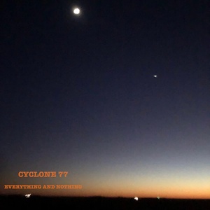 Обложка для Cyclone 77 - Everything and Nothing