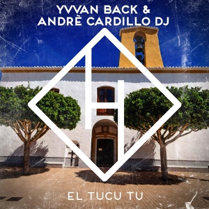 Обложка для Yvvan Back, Andrè Cardillo DJ - El Tucu Tu
