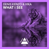 Обложка для Denis Kenzo, Vika - What I See