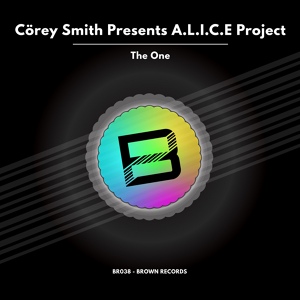 Обложка для Cörey Smith Presents A.L.I.C.E Project - The One (Original Mix)