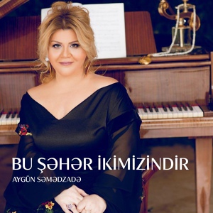 Обложка для Aygün Səmədzadə feat. Brilliant Dadaşova - De Ki