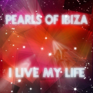 Обложка для Pearls of Ibiza - I Live My Life