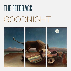 Обложка для THE FEEDBACK - Goodnight