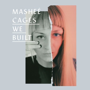 Обложка для Masheé - Cages We Built