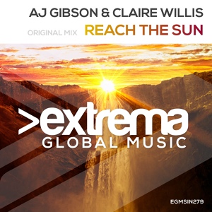 Обложка для AJ Gibson & Claire Willis - Reach The Sun (Vocal Club Mix)