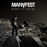 Обложка для Manafest - Never Let You Go