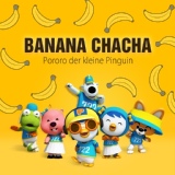 Обложка для Pororo the Little Penguin - BANANA CHACHA Deutsche