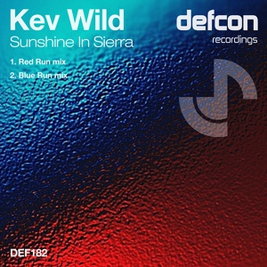 Обложка для Kev Wild - Sunshine In Sierra (Blue Run Mix)