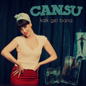 Обложка для Cansu - Kalk Gel Bana