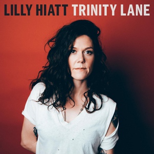 Обложка для Lilly Hiatt - Trinity Lane
