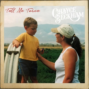 Обложка для Chayce Beckham - Tell Me Twice